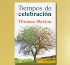 TIEMPOS DE CELEBRACIN, Thomas Merton