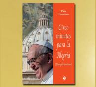 CINCO MINUTOS PARA LA ALEGRA, Papa Francisco