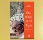 CINCO MINUTOS PARA LA ALEGRíA, Papa Francisco